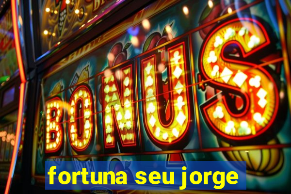 fortuna seu jorge